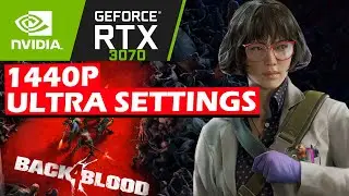 Back 4 Blood | RTX 3070 | i5 10400F | 1440p | Ultra Settings