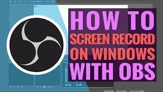 How To SCREEN CAPTURE IN OBS On Windows (Free Software)