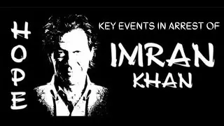 Imran Khan Arrest Key Events | PTI