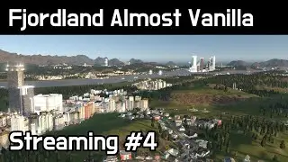 Cities Skylines - Fjordland Almost Vanilla #4