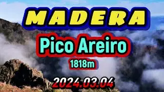 2024.03.04 - MADERA - Pico Areiro (1818m) - 4K