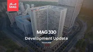 MAG 330 | Dubai | Construction Update - March 2025