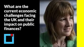 What are the current economic challenges facing the UK and their impact on public finances?