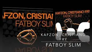 Kafzon, Cristiano Fry - Fatboy Slim