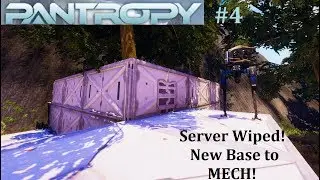 Pantropy #4 ~ New Base & First Mech!