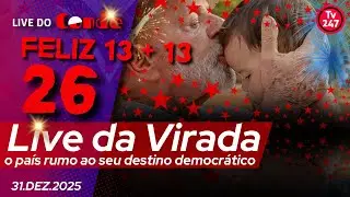 Live da Virada | Feliz 13 + 13 = 26 | Brasil vibra rumo à consolidação da democracia