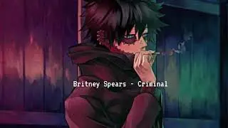 Britney Spears- Criminal Instrumental Slowed and Reverb