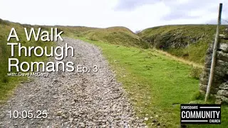 A Walk Through Romans Ep. 3 - Dave McCarty - 10.05.25