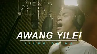 Ilung Daime -Awang yilei (Cover song)