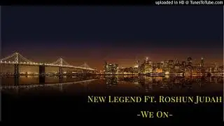 New Legend Ft. Roshun Judah 