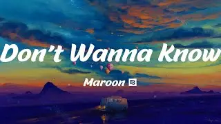 Don't Wanna Know - Maroon 5 (Lyrics)