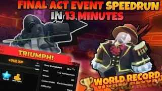 Final Act Speedrun World Record in *13 MINUTES* (13:XX) | Roblox TDS