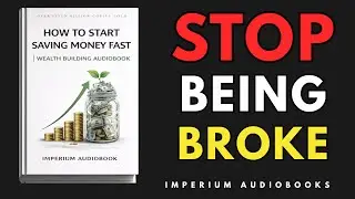 How to Start Saving Money Fast | Wealth Building Audiobook