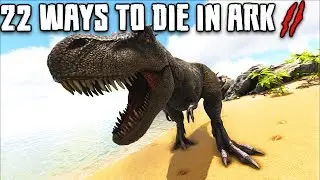 22 WAYS TO DIE IN ARK II