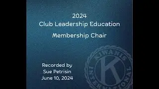 Voices of Service: 2024 Membership Chair Club Leadership Education
