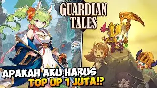 APAKAH AKU HARUS MENJADI P2W DEMI BOX PUTIH!? Guardian Tales GAMEPLAY #5