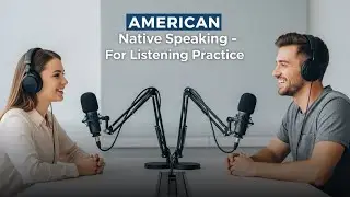 (1 HOUR) American Native Speaking || Advanced English Listening Practice Podcast