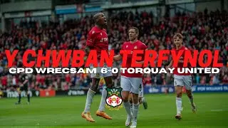 Y CHWIBAN TERFYNOL | CPD Wrecsam 6 0 Torquay United