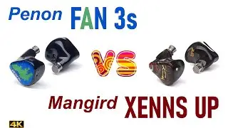 Penon Fan 3s vs Mangird Xenns Up - - IEM sound comparison