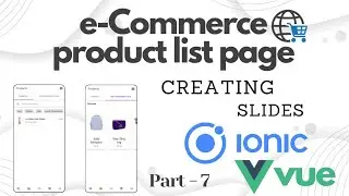 Part 7 : Creating slides in Ionic5 and Vue