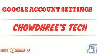 GOOGLE ACCOUNT SETTINGS | MANAGE YOUR GOOGLE ACCOUNT | SECURE GMAIL ACCOUNT |