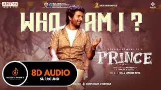 Prince - Who Am I ? 8D Song | Sivakarthikeyan, Maria | Anudeep K.V | Thaman S