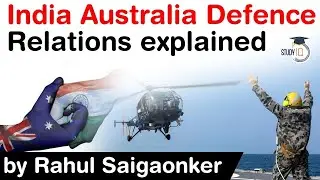 India Australia Relations - How growing defence ties between both nations will impact Indo Pacific?
