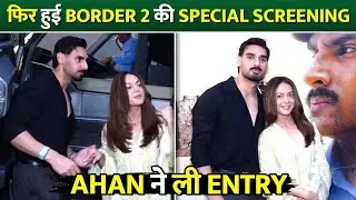 Ahan Shetty & Aanya Singh Make Grand Entry For Border 2's Special Screening