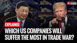 Trump&rsquo;s Trade War With China: Which US Companies Are Bracing for Economic Blowback? Explained