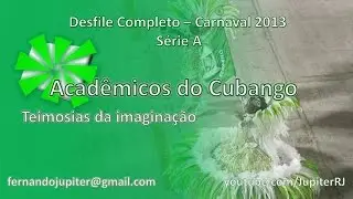 Desfile Completo Carnaval 2013 (COM NARRAÇÃO) - Acadêmicos do Cubango