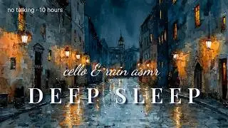 Deep Cello & Rain ASMR for Deep Sleep | No Talking &middot; Black Screen &middot; 10 Hours