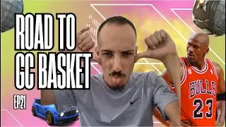 ROAD TO GC BASKET S2 EP 21