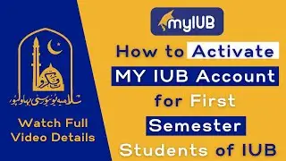 How to Activate MY IUB Account for First Semester Students of IUB