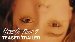 Floor 13: HERE ON FLOOR 13 (Official Trailer) &ndash; Season 3