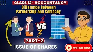 Class 12 Accountancy| Difference between Partnership and Company| Issue of Shares |Part 2 |