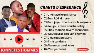 COMPILATION CHANTS D’ESPERANCE | ADORATION | Honnêtes hommes
