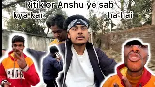 Ritik or Anshu pagal ho gya h 😂😂 #vlogger #comedy #explorepage #trending #viral #memes 