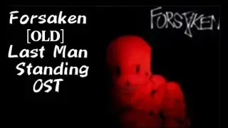 Forsaken [ROBLOX]: *OLD* Last Man Standing OST [Eternal Hope, Eternal Fight]