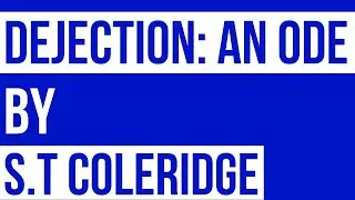 Dejection: An Ode by ST Coleridge | Dejection: An Ode Summary and Analysis