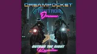 Outrun The Night (Neutron Dreams Remix)