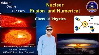 Class 12 Physics | Nuclear Fusion Explained with Numericals | NCERT Solutions & Board Exam 2026