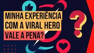 VIRAL HERO - TODA MINHA EXPERI&Ecirc;NCIA COM A VIRAL HERO - &Eacute; CONFI&Aacute;VEL? DA BAN? FUNCIONA? VALE A PENA?