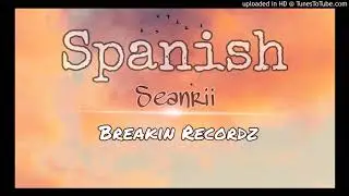SPANISH (2020) - Sean Rii (Breakin Records)