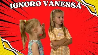 IGNORO VANESSA PER TUTTA LA GIORNATA 😢