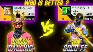 DADDY CALLING VS ICE COLD FF  WHO  IS BETTER Garena Free Fire