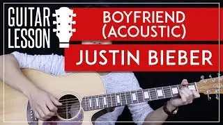 Boyfriend Guitar Tutorial - Justin Bieber Acoustic Guitar Lesson 🎸 |Tabs + Chords + Guitar Cover|