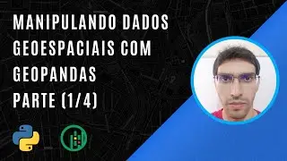 Manipulando dados Geoespaciais com GeoPandas | Parte 1/4