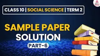 Class 10 Social Science Sample Paper Solution | Term 2 Sample Paper Detailed Solution #6 Board 2023