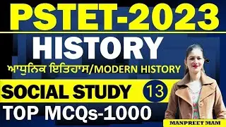 Pstet -2023 /Modern History/Part-13/Social Study By Manpreet Mam