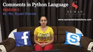 Comments in Python Programming Language | Session 5 | By :  #MsRupaliSharma |#SumanTechSolutions